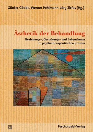 Buchcover: Ästhetik der Behandlung | Beziehungs-, Gestaltungs- und Lebenskunst im psychotherapeutischen Prozess.